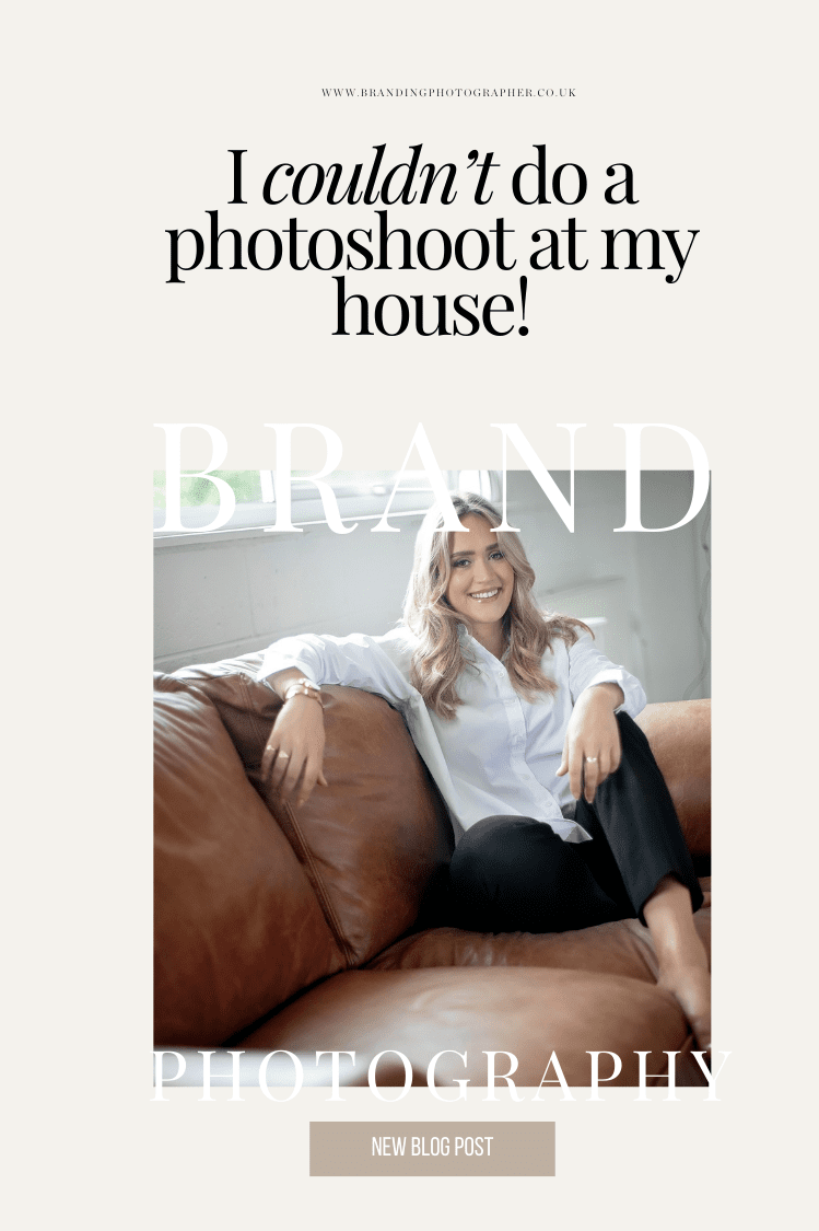 I couldn’t do a photoshoot at my house!