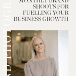 The Power of Monthly Branding photoshoots for fuelling your business growth