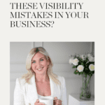 Are You Making These Visibility Mistakes in Your Business