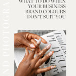 What to do when your brand colours don’t suit you