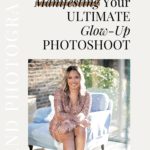 Manifesting Your Ultimate Glow-Up Photoshoot