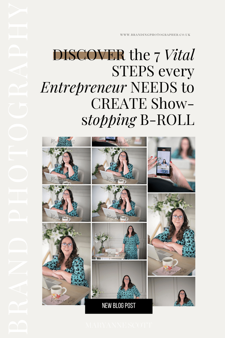 Discover the 7 Vital steps every Entrepreneur NEEDS to create show-stopping B-Roll